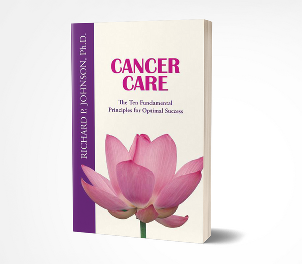 Cancer Care: The Ten Fundamental Principles for Optimal Success