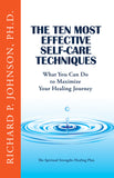 The Ten Most Effective Self-Care Healing Techniques: What You Can Do to Maximize Your Healing Journey