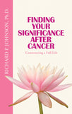 Finding Your Significance After Cancer:  Constructing a Full Life