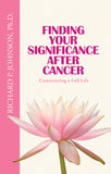 Finding Your Significance After Cancer: Constructing a Full Life