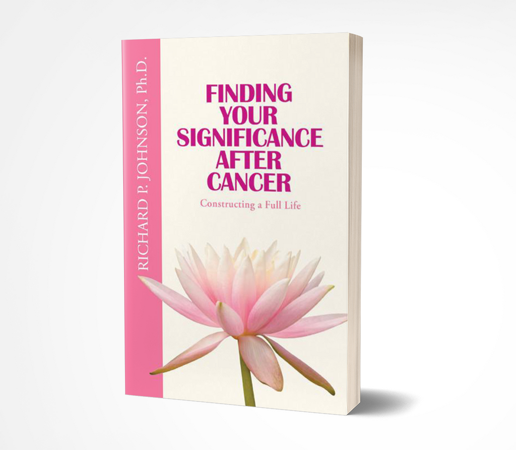Finding Your Significance After Cancer: Constructing a Full Life