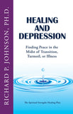 Healing and Depression: Finding Peace in the Midst of Transition, Turmoil, or Illness