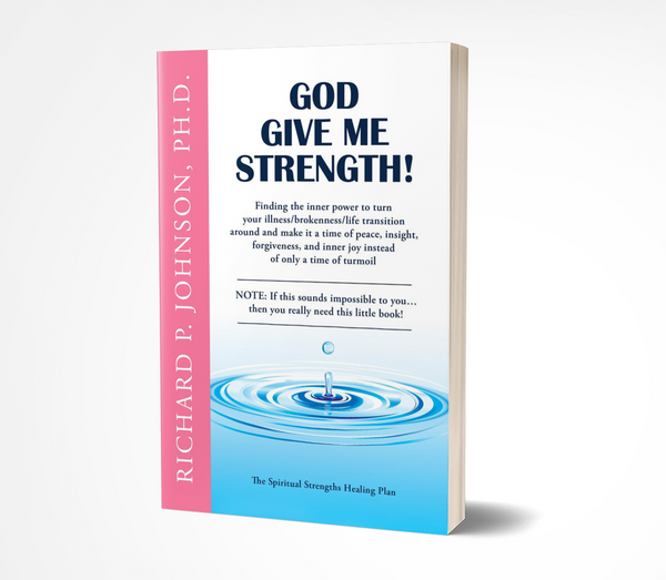 God Give Me Strength!: Finding the Inner Power to Turn Your Illness/Brokenness/Life Transition Around