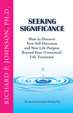 Seeking Significance: How to Discover New Self-Direction and New Life-Purpose Beyond Your (Unwanted) Life Transition