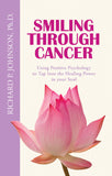 Smiling Through Cancer: Using Positive Psychology to Tap Into the Healing Power in your Soul