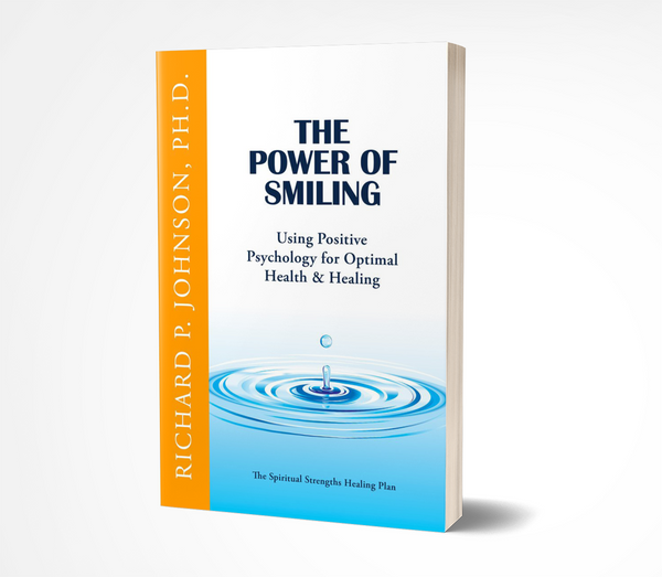 The Power of Smiling: Using Positive Psychology for Optimal Health & Healing
