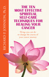 Spiritual Self-Care Techniques for Healing your Cancer: Things you can do to change the course of your cancer journey